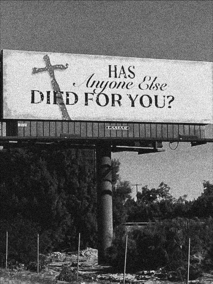 білборд «has anyone else died for you?»